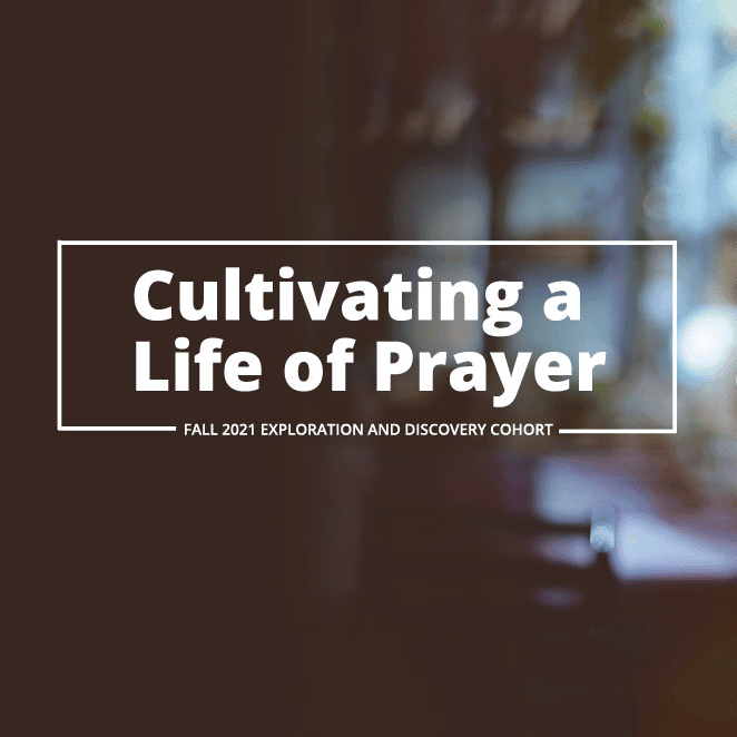 Cultivating a Life of Prayer Cohort